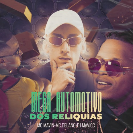 Mega Automotivo Dos Reliquias (feat. Delano) | Boomplay Music