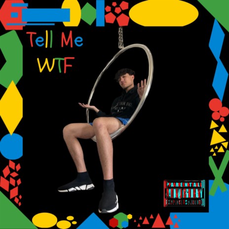 Tell Me WTF | Boomplay Music