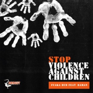 Stop Violence Against Children (feat. Fuaka Dub)
