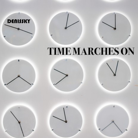 Time Marches On | Boomplay Music