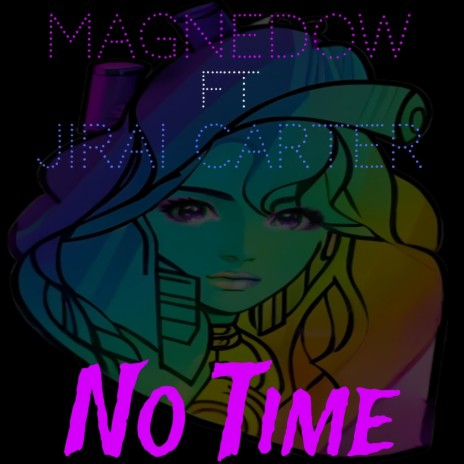 No Time ft. Jirai Carter | Boomplay Music