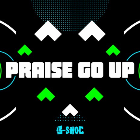 Praise Go Up