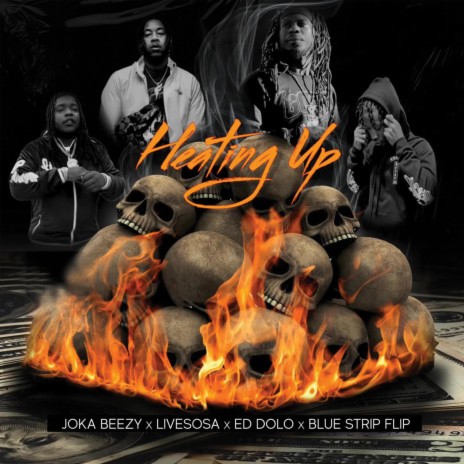 Heating Up ft. LiveSosa, Ed Dolo & Blue Strip Flip | Boomplay Music