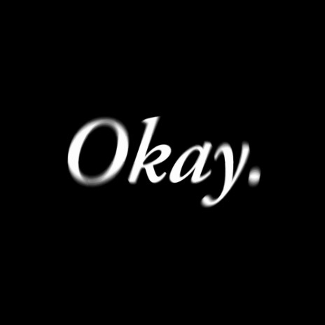 Okay. | Boomplay Music