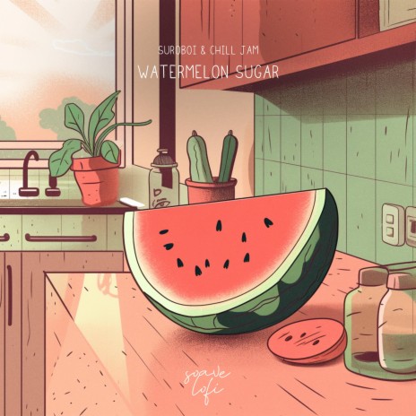 Watermelon Sugar (Instrumental Version) ft. Chill Jam & soave lofi | Boomplay Music