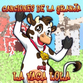 Canciones de la Granja con La Vaca Lola