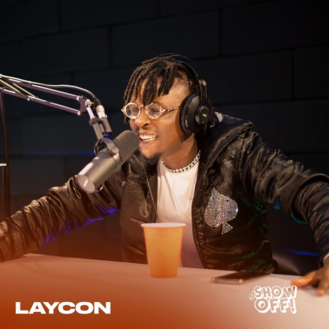 Laycon #SHOWOFF Freestyle, Pt. 1 | Boomplay Music