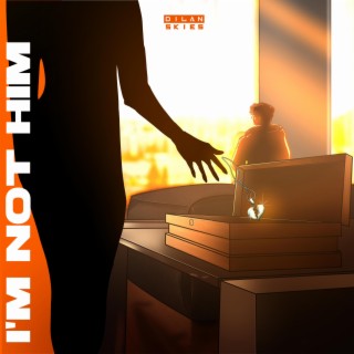 I'm Not Him lyrics | Boomplay Music