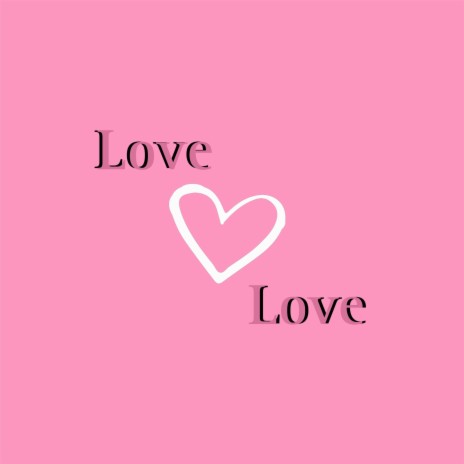Love Love | Boomplay Music