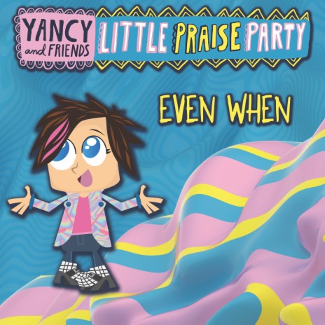 Even When ft. Little Praise Party