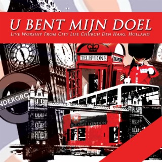 U Bent Mijn Doel (Live worship from City Life Church Den Haag)