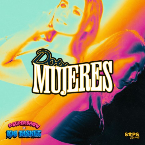 Dos Mujeres | Boomplay Music