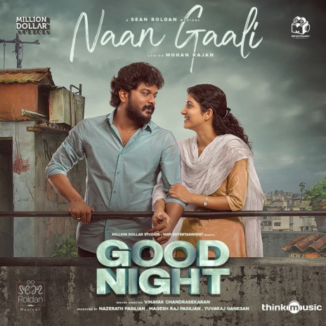 Naan Gaali (From Good Night) ft. Mohan Rajan | Boomplay Music