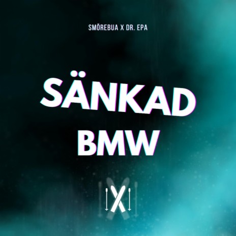 Sänkad BMW ft. Dr. Epa | Boomplay Music