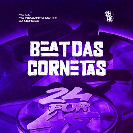 Beat das Cornetas ft. DJ MENDES & Mc Neguinho do ITR | Boomplay Music