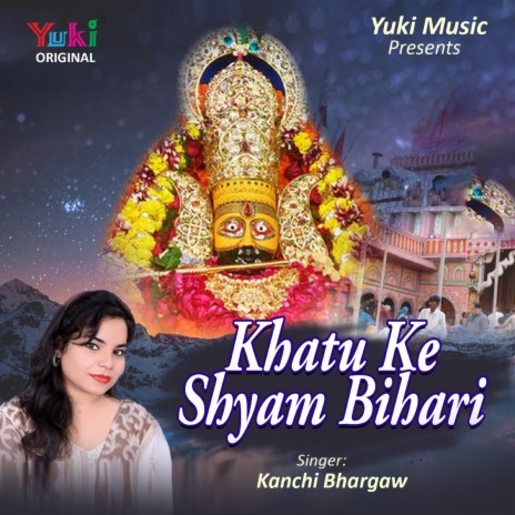 Khatu Ke Shyam Bihari | Boomplay Music