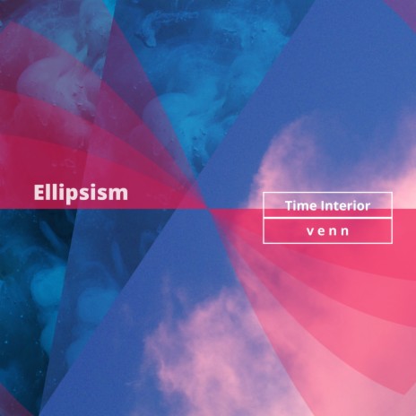 Ellipsism ft. Time Interior