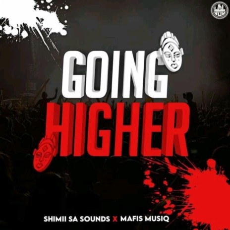 Going Higher ft. Mafis musiQ | Boomplay Music