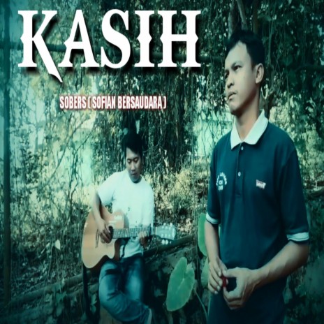 KASIH (SOBERS) (Perjalanan) | Boomplay Music