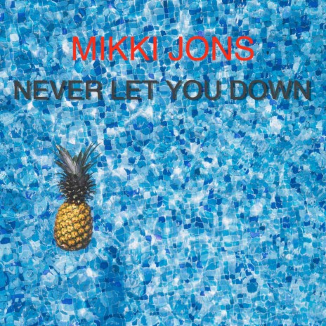 Never Let You Down | Boomplay Music