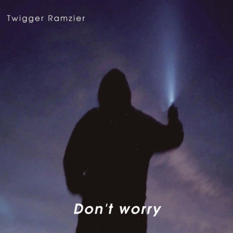 Don't worry | Boomplay Music