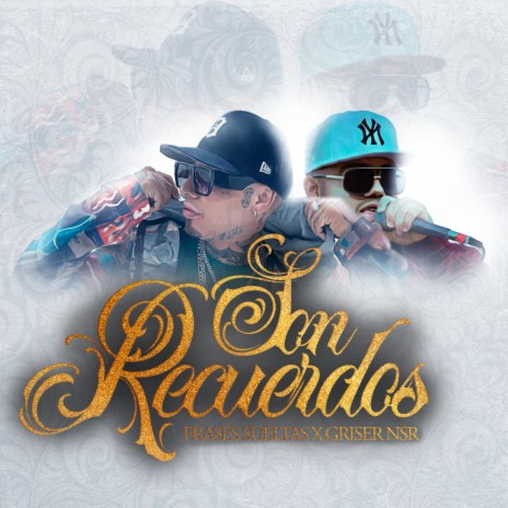 Son Recuerdos ft. Griser Nsr | Boomplay Music