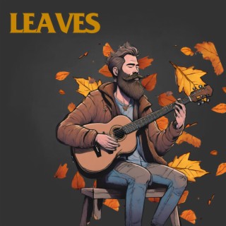 LEAVES | Boomplay Music