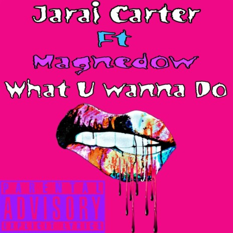 What U Wanna Do ft. Jirai Carter | Boomplay Music