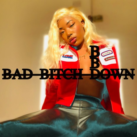 B.B.D Bad Bitch Down | Boomplay Music