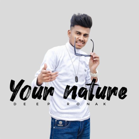 Your Nature ft. Rajat Singh & Deep Ronak | Boomplay Music