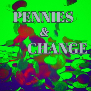 Pennies and Change