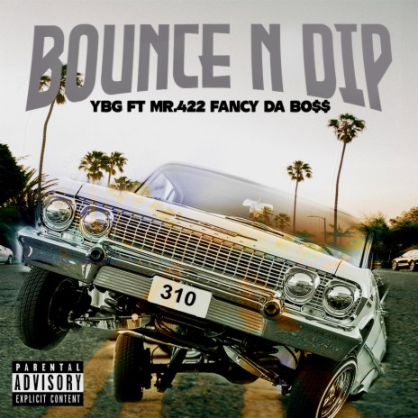 Bounce N Dip (feat. Mr 422 & Fancy Da Bo$$) | Boomplay Music