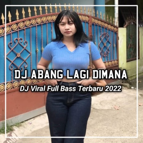 DJ Abang Lagi Dimana X Abang Banting Dedek Bang - Inst | Boomplay Music