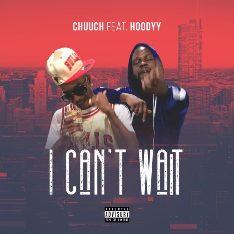 I Can't Wait ft. Hoodyy | Boomplay Music