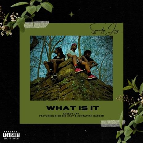 What is it ft. Rich Kid Jayy & Jontavian Barber | Boomplay Music
