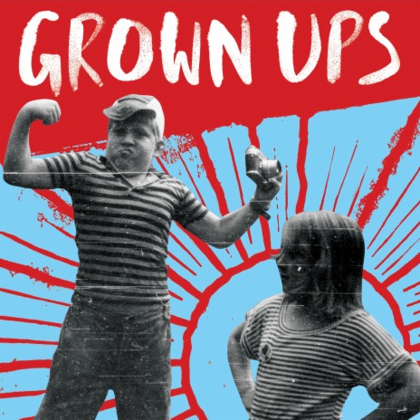 Grown Ups | Boomplay Music