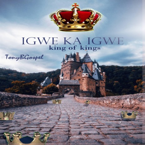 Igwe Ka Igwe (King of Kings) | Boomplay Music