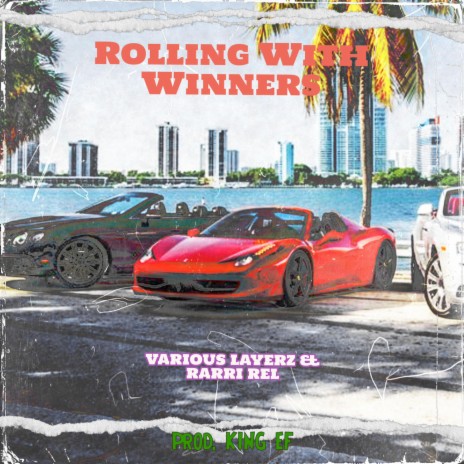 Rolling With Winners ft. Rarri Rel & King EF | Boomplay Music