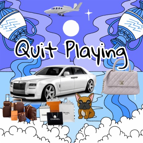 Quit Playing | Boomplay Music