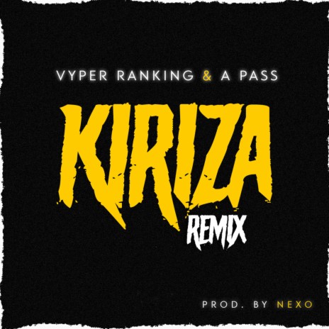 Kiriza Rmx ft. A Pass | Boomplay Music