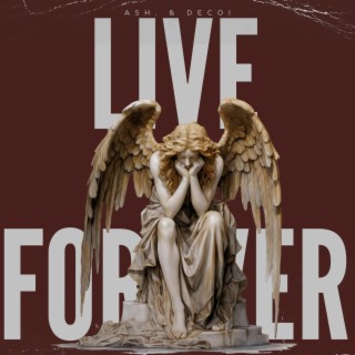 LIVE FOREVER