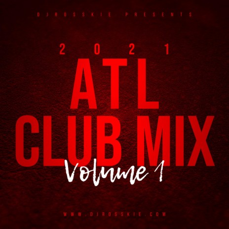 2021 ATL Club Mix, Vol. 1 (DJ Rosskie DJ Mixshow)