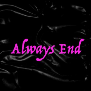Always End