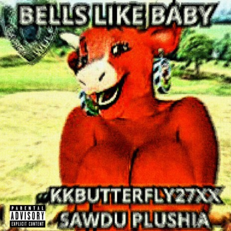 BELLS LIKE BABY ft. sawdu plushia | Boomplay Music