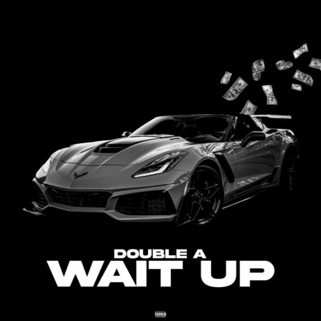 Wait Up | Boomplay Music