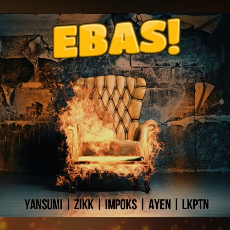EBAS ft. YANSUMI, IMPOKS, AYEN & ZIKK | Boomplay Music