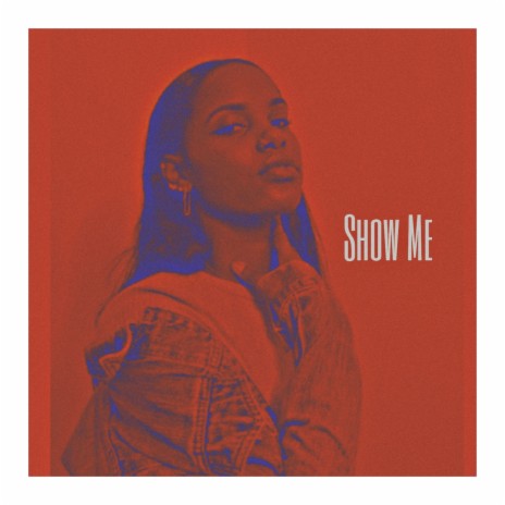 Show Me | Boomplay Music