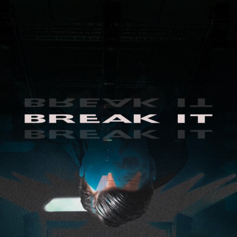 BREAK IT | Boomplay Music