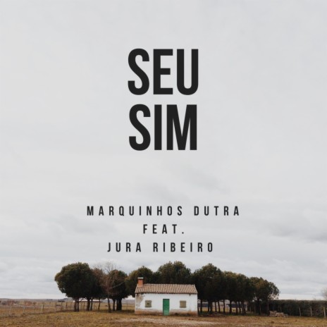 Seu Sim ft. Jura Ribeiro