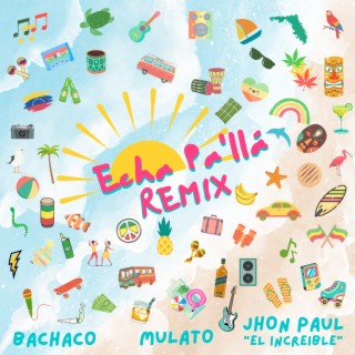 Echa Pa'lla (Remix)